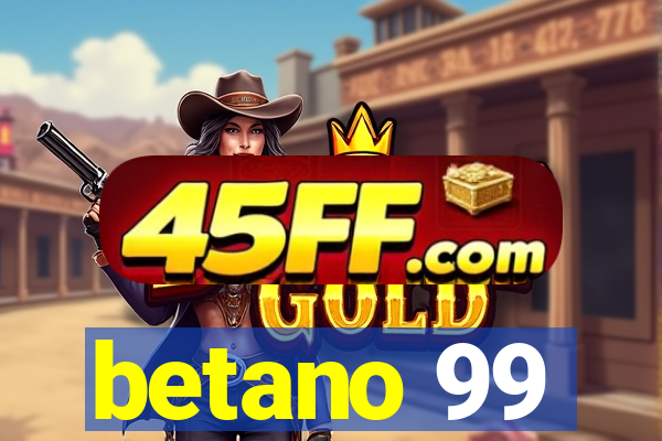 betano 99